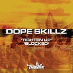 cover: Dope Skillz - Tighten Up/Blocked