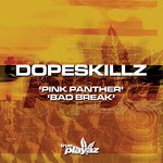 cover: Dope Skillz - Pink Panther/Bad Break