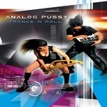 cover: Analog Pussy - Trance N Roll