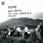 cover: Dune - Who Wants To Live Forever (remixes)