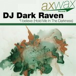 cover: Dj Dark Raven - I Believe (Hold Me In The Darkness)