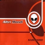 cover: Altri Mondi - Sarcasmo