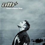 cover: Atb - I Don't Wanna Stop