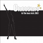 cover: Clubbstars - Let The Bass Kick 2003