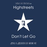 cover: Laidback Luke & Marchand Present Highstreets|Luke, Laidback & Marchand - Don't Let Go