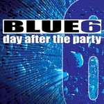 cover: Blue 6 - Day After The Party