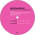 cover: Glowing Glisses - Larry Heards On The Bridge (remixes)