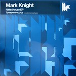 cover: Mark Knight - Filthy House EP