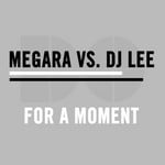 cover: Dj Lee|Megara - For A Moment