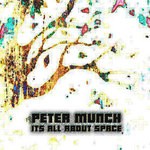 cover: Peter Munch - Its All About Space