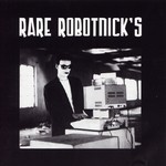 cover: Alexander Robotnick - Rare Robotnick's