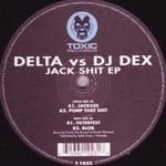 cover: Delta|Dj Dex - Jack Shit EP