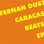 cover: Fernan Dust - Caracas Beats EP