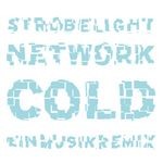 cover: Cold - Strobelight Network Remixes Part 1