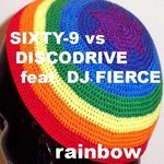 cover: Discodrive|Dj Fierce|Sixty 9 - Rainbow