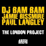 cover: Dj Bam Bam|Jamie Bissmire|Paul Langley - The London Project