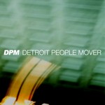 cover: Detroit People Mover - DPM