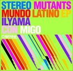 cover: Stereo Mutants - Mundo Latino EP