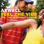 cover: Axwell - Feel The Vibe (Til The Morning Comes)