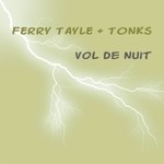 cover: Tayle, Ferry|Tonks - Vol De Nuit