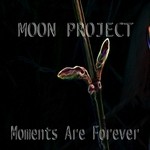 cover: Moon Project - Moments Are Forever