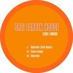 cover: Drei Farben House - Close Enough