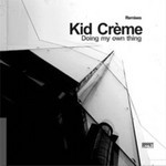 cover: Kid Creme - Doing My Own Thing (remixes)