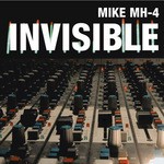 cover: Mike Mh-4 - Invisible