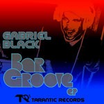 cover: Gabriel Black - Bar Groove EP