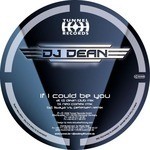 cover: Dj Dean - If I Could Be You