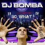 cover: Dj Bomba - So What?