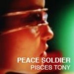 cover: Pisces Tony - Peace Soldier