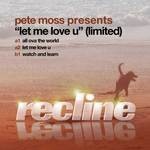 cover: Pete Moss - Let Me Love U (limited)