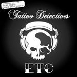 cover: Tattoo Detectives - Etc.