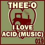 cover: Thee O - I Love Acid (Music)