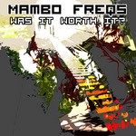 cover: Mambo Freqs - Was It Worth It?