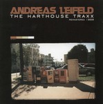 cover: Andreas Leifeld - The Harthouse Traxx - Remastered