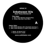 cover: Inbetween Djs - Beat These Bitches EP