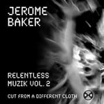 cover: Jerome Baker - Relentless Muzik Vol 2