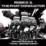 cover: Robb G|The Phat Conductor - Chunkasaurus