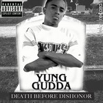 cover: Yung Gudda - Death Before Dishonor