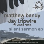 cover: BANDY, Matthew|Jay Tripwire - Silent Sermon EP