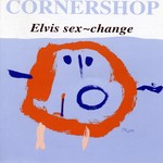 cover: Cornershop - Elvis Sex-Change