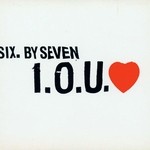 cover: Six. By Seven - I O U Love