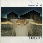 cover: Cocteau Twins - Garlands