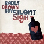 cover: Badly Drawn Boy - Silent Sigh