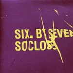 cover: Six. By Seven - So Close