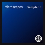 cover: Eyeone|Juno6|Rafael Gomez|Ralph Sliwinski - Microscapes Sampler 3