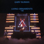 cover: Gary Numan - Living Ornaments '79