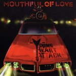 cover: Young Heart Attack - Mouthful Of Love